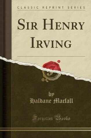 Cover of Sir Henry Irving (Classic Reprint)