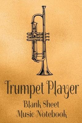 Book cover for Trumpet Player Blank Sheet Music Notebook