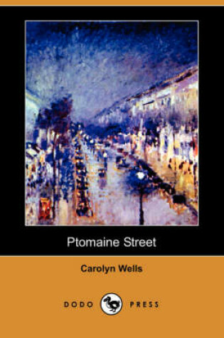 Cover of Ptomaine Street (Dodo Press)