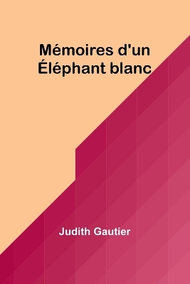 Book cover for Mémoires d'un Éléphant blanc