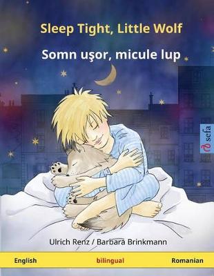 Book cover for Sleep Tight, Little Wolf - Somn ushor, mikule lup. Bilingual children's book (English - Romanian)
