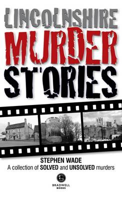 Book cover for Lincolnshire Murder Stories