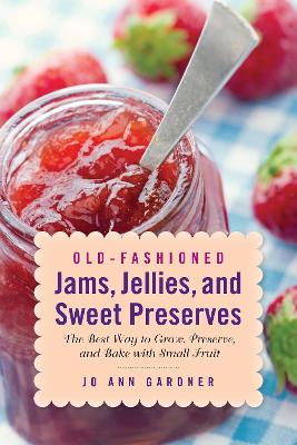 Book cover for Old-Fashioned Jams, Jellies, and Sweet Preserves