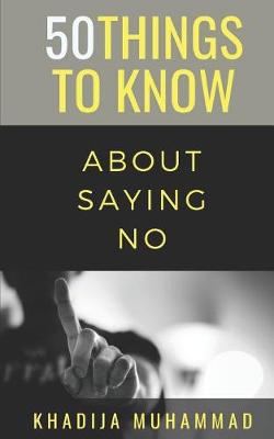 Book cover for 50 Things to Know about Saying No