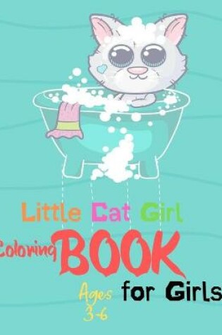 Cover of Little Cat Girl Coloring Book for Girls Ages 3-6