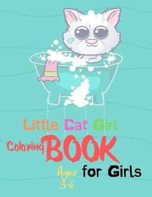 Book cover for Little Cat Girl Coloring Book for Girls Ages 3-6