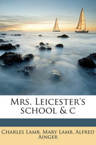 Cover of Mrs. Leicester's School & C