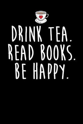 Book cover for Drink Tea Read Books Be Happy