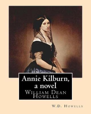 Book cover for Annie Kilburn, a novel . By