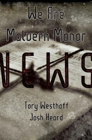 Cover of We Are Malvern Manor News