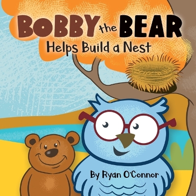 Book cover for Bobby the Bear Helps Build a Nest