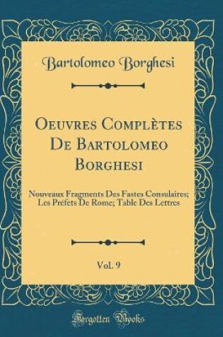 Cover of Oeuvres Complètes de Bartolomeo Borghesi, Vol. 9