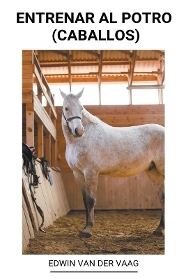 Book cover for Entrenar Al Potro (Caballos)