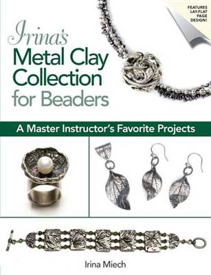 Book cover for Irina's Metal Clay Collection for Beaders