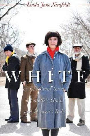 Cover of WHITE as Christmas Snow, a Candle's Glow, and Heaven's Robe