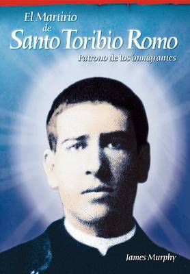 Book cover for El Martirio de Santo Toribio Romo