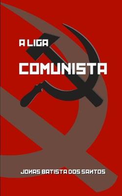 Book cover for A Liga Comunista