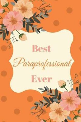 Cover of Best Paraprofessional Ever Orange