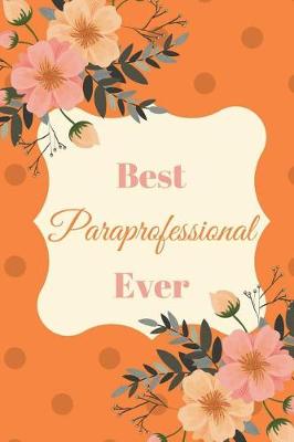 Book cover for Best Paraprofessional Ever Orange