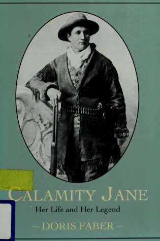 Cover of Calamity Jane: Her Life and Reference Guide