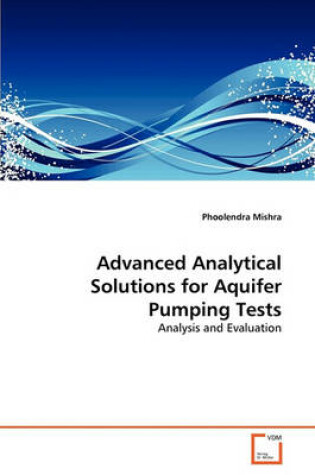 Cover of Advanced Analytical Solutions for Aquifer Pumping Tests