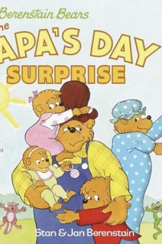 Cover of The Berenstain Bears and the Papa's Day Surprise the Berenstain Bears and the Papa's Day Surprise