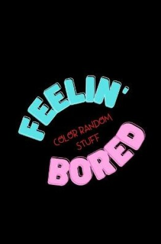 Cover of Feelin' Bored