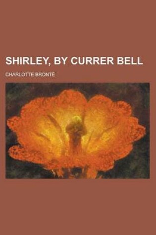 Cover of Shirley, by Currer Bell