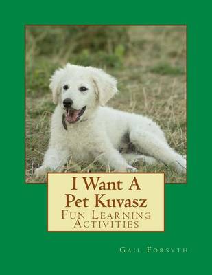 Book cover for I Want A Pet Kuvasz