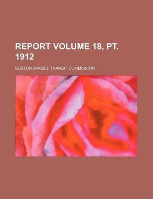 Book cover for Report Volume 18, PT. 1912