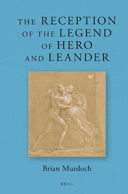 Book cover for The Reception of the Legend of Hero and Leander