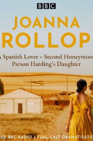 Cover of Joanna Trollope: Parson Harding’s Daughter, A Spanish Lover, Second Honeymoon