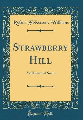 Book cover for Strawberry Hill: An Historical Novel (Classic Reprint)