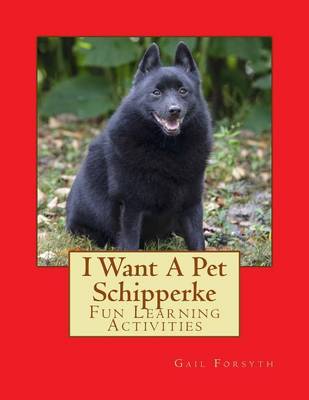 Book cover for I Want A Pet Schipperke