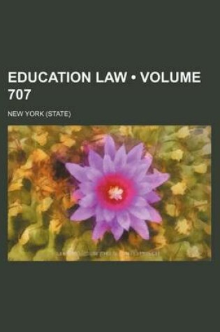 Cover of Education Law (Volume 707)