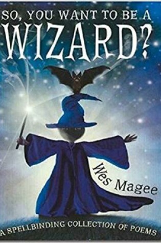 Cover of So, You Want to be a Wizard?