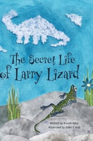 Cover of The Secret Life of Larry Lizard