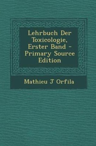 Cover of Lehrbuch Der Toxicologie, Erster Band - Primary Source Edition