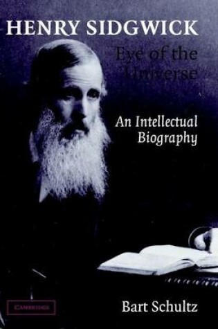 Cover of Henry Sidgwick. Eye of the Universe: An Intellectual Biography