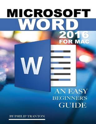 Book cover for Microsoft Word 2016 for Mac: Any Easy Beginner’s Guide