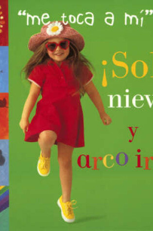 Cover of Sol, Nieve Y Arco Iris!