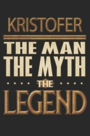 Cover of Kristofer The Man The Myth The Legend