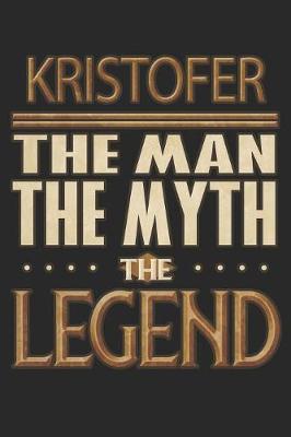 Book cover for Kristofer The Man The Myth The Legend