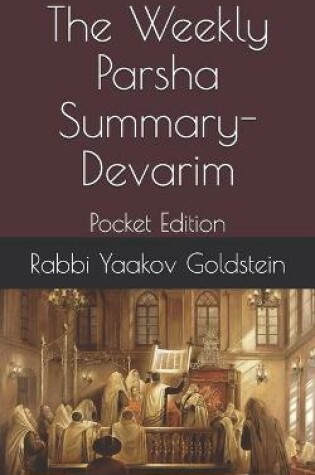 Cover of The Weekly Parsha Summary-Devarim