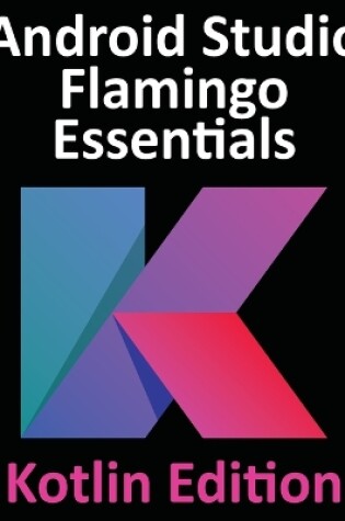 Cover of Android Studio Flamingo Essentials - Kotlin Edition