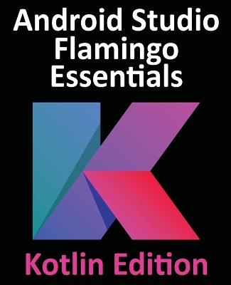 Book cover for Android Studio Flamingo Essentials - Kotlin Edition