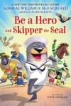 Book cover for Be a Hero with Skipper the Seal