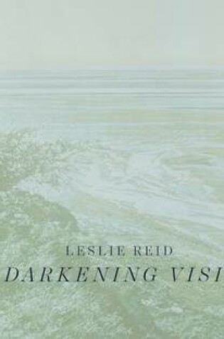 Cover of Leslie Reid a Darkening Vision