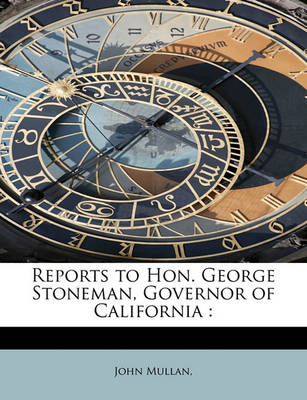 Book cover for Reports to Hon. George Stoneman, Governor of California