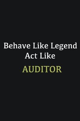 Book cover for Behave like Legend Act Like Auditor